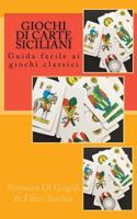 Giochi di Carte Siciliani: Guida facile ai giochi classici 1541248368 Book Cover