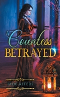 A Countess Betrayed B0BSKML6P4 Book Cover