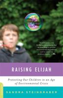 Raising Elijah: Protecting Our Children in an Age of Environmental Crisis 0738213993 Book Cover
