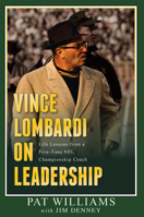 Vince Lombardi on Leadership: Life Lessons from a Five-Time NFL Championship Coach 1599325187 Book Cover