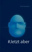 #Jetzt aber (German Edition) 3751900497 Book Cover