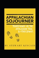 Appalachian Sojourner: Transformed on the Appalachian Trail and Other Byways B087DTN9LV Book Cover