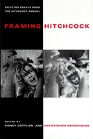 Framing Hitchcock: Selected Essays from the Hitchcock Annual (Contemporary Film and Television Series) 0814330614 Book Cover
