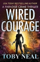 Wired Courage 1733929088 Book Cover