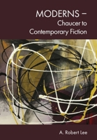 Moderns - Chaucer to Contemporary Fiction 1399543814 Book Cover