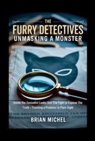 The Furry Detectives: Unmasking a monster: Inside the Zoosadist Leaks and the Fight to Expose the Truth - Tracking a Predator in Plain Sight B0FGV2CBNM Book Cover