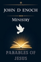 Parables of Jesus: 55 Expository Sermons on the Parables of Jesus — Ready-to-Preach Messages for Pastors, Small-Group Leaders & Personal Revival (John D Enoch Ministry) B0F8JJ26WD Book Cover