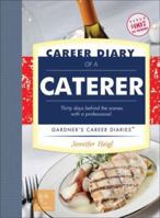 Career Diary of a Caterer: Gardner's Guide Series (Gardner's Guide series) 158965031X Book Cover