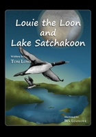 Louie the Loon and Lake Satchakoon 1611701988 Book Cover