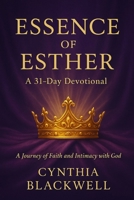 Essence of Esther: A 31-Day Devotional B0FMQBQB3H Book Cover