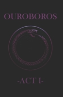 OUROBOROS -ACT I- 8397661603 Book Cover