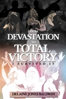 From Devastation To Total Victory: I Survived It B0CP5TKJ22 Book Cover