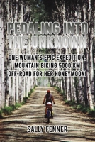 Pedaling into the Unknown 1647507499 Book Cover