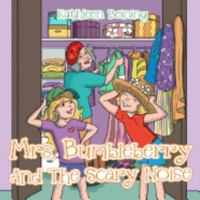Mrs. Bumbleberry and the Scary Noise 1512754811 Book Cover