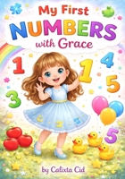 My First Numbers with Grace (Grace’s Little Learning Adventures) B0GWM53TG4 Book Cover