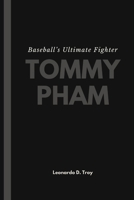 TOMMY PHAM: BASEBALL’S ULTIMATE FIGHTER B0DWL1FRZL Book Cover