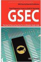 Gsec Giac Security Essential Certification Exam Preparation Course in a Book for Passing the Gsec Certified Exam - The How to Pass on Your First Try C 1742442277 Book Cover