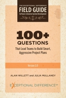 100+ Questions That Lead Teams to Build Smart, Aggressive Project Plans 1088071627 Book Cover