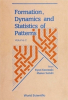 Formation, Dynamics and Statistics of Patterns 9810201702 Book Cover