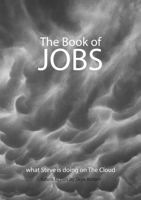 The Book of Jobs: what Steve is doing on The Cloud 1105754510 Book Cover