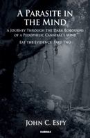 A Parasite in the Mind: A Journey Through the Dark Boroughs of a Pedophilic Cannibal's Mind 1782200924 Book Cover