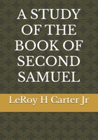 A STUDY OF THE BOOK OF SECOND SAMUEL (A STUDY OF THE BOOKS OF THE BIBLE SERIES) B0FCC7N2HJ Book Cover
