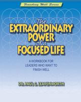 The Extraordinary Power of a Focused Life 1544625308 Book Cover