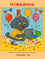 Ozzy Goes Online - Workbook: A Tail of Safe Clicks, Kindness and Care (Ozzy the Toy Poodle) B0FPT1PC9Q Book Cover