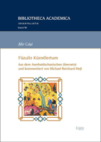 Mir C?lal: Fuzulis Kunstlertum: Aus Dem Aserbaidschanischen Ubersetzt, Kommentiert Und Eingeleitet Vonmichael Reinhard Hess 3987400323 Book Cover