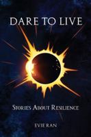 Dare to Live: Stories About Resilience 9090400168 Book Cover