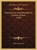 Oral Sepsis In Its Relationship To Systemic Disease 1437046142 Book Cover