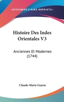 Histoire Des Indes Orientales V3: Anciennes Et Modernes (1744) 1166203611 Book Cover