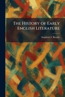 The History of Early English Literature 1025328132 Book Cover