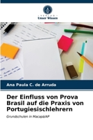 Der Einfluss von Prova Brasil auf die Praxis von Portugiesischlehrern: Grundschulen in Macapá/AP 6203536741 Book Cover
