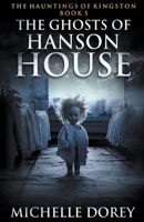 The Ghosts of Hanson House B0CCGDW3J2 Book Cover