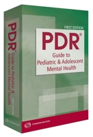 PDR Drug Guide to Pediatric & Adolescent Mental Health Professionals 1563637294 Book Cover