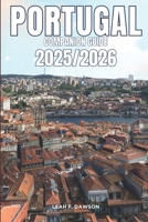 Portugal Companion Guide 2025/2026: Everything You Need for a Perfect Trip: Updated Tips, Itineraries, and Hidden Gems for the Modern Explorer B0FP2WGDVT Book Cover