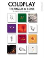 COLDPLAY: THE SINGLES & B-SIDES (PVG) PIANO, VOIX, GUITARE 184772079X Book Cover
