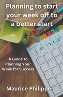 Planning to start your week off to a better start B0CPL5JDN6 Book Cover