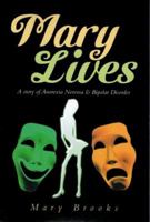 Mary Lives - A story of Anorexia Nervosa & Bipolar Disorder 1493135597 Book Cover