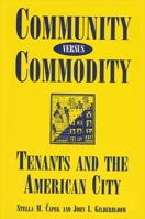 Community Versus Commodity: Tenants and the American City (S U N Y Series on the New Inequalities) 0791408418 Book Cover