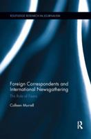 Foreign Correspondents and International Newsgathering: The Role of Fixers 1138548421 Book Cover