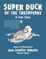 Super Duck of the Chesapeake: A True Story 1480834777 Book Cover