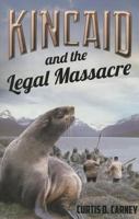 Kincaid and the Legal Massacre 0615589901 Book Cover