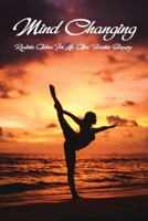 Mind Changing: Realistic Advice For Life After Bariatric Surgery: Bariatric Surgery And Weight Loss Tips B08YQJCTHK Book Cover