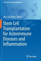 Stem Cell Transplantation for Autoimmune Diseases and Inflammation (Stem Cells in Clinical Applications) 3030234207 Book Cover