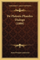 De Platonis Phaedro Dialogo (1888) 1160407878 Book Cover