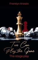 Two Can Play The Game: The Stage Play B0F11D12TQ Book Cover