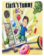 Clark's Yummy ABC's 1605009121 Book Cover