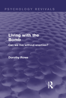 Living with the Bomb: Can We Live Without Enemies? 0415831989 Book Cover